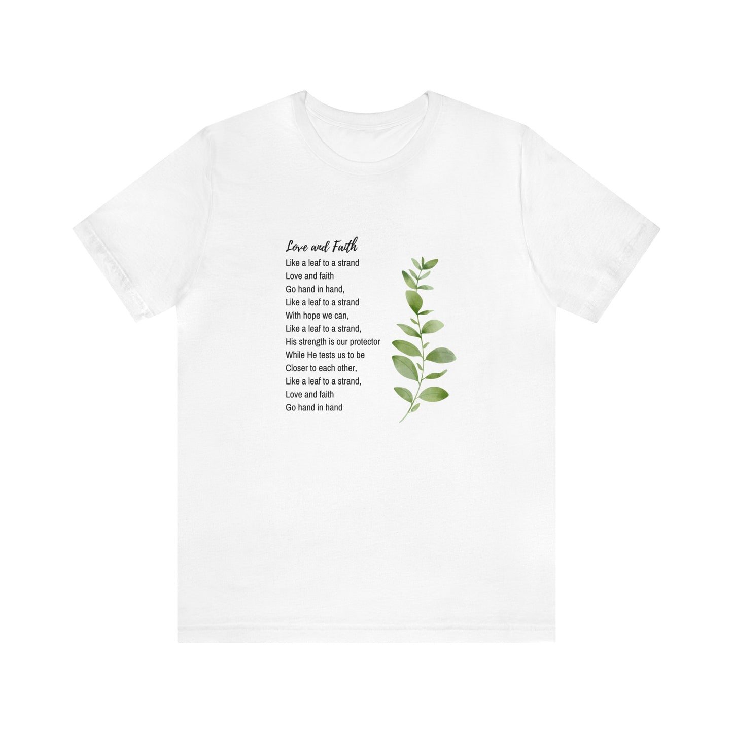 Love and Faith Poem: Unisex Jersey Short Sleeve Tee