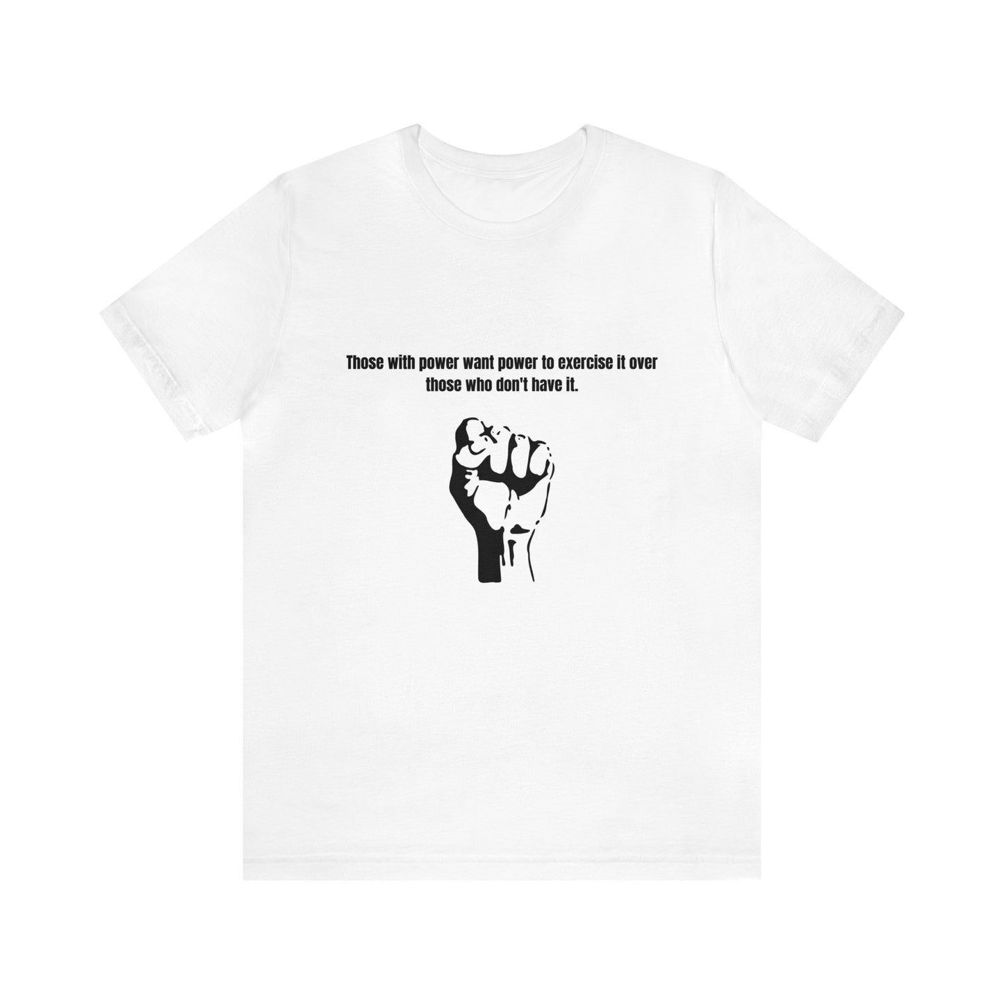 Those with Power: Unisex Jersey Short Sleeve Tee