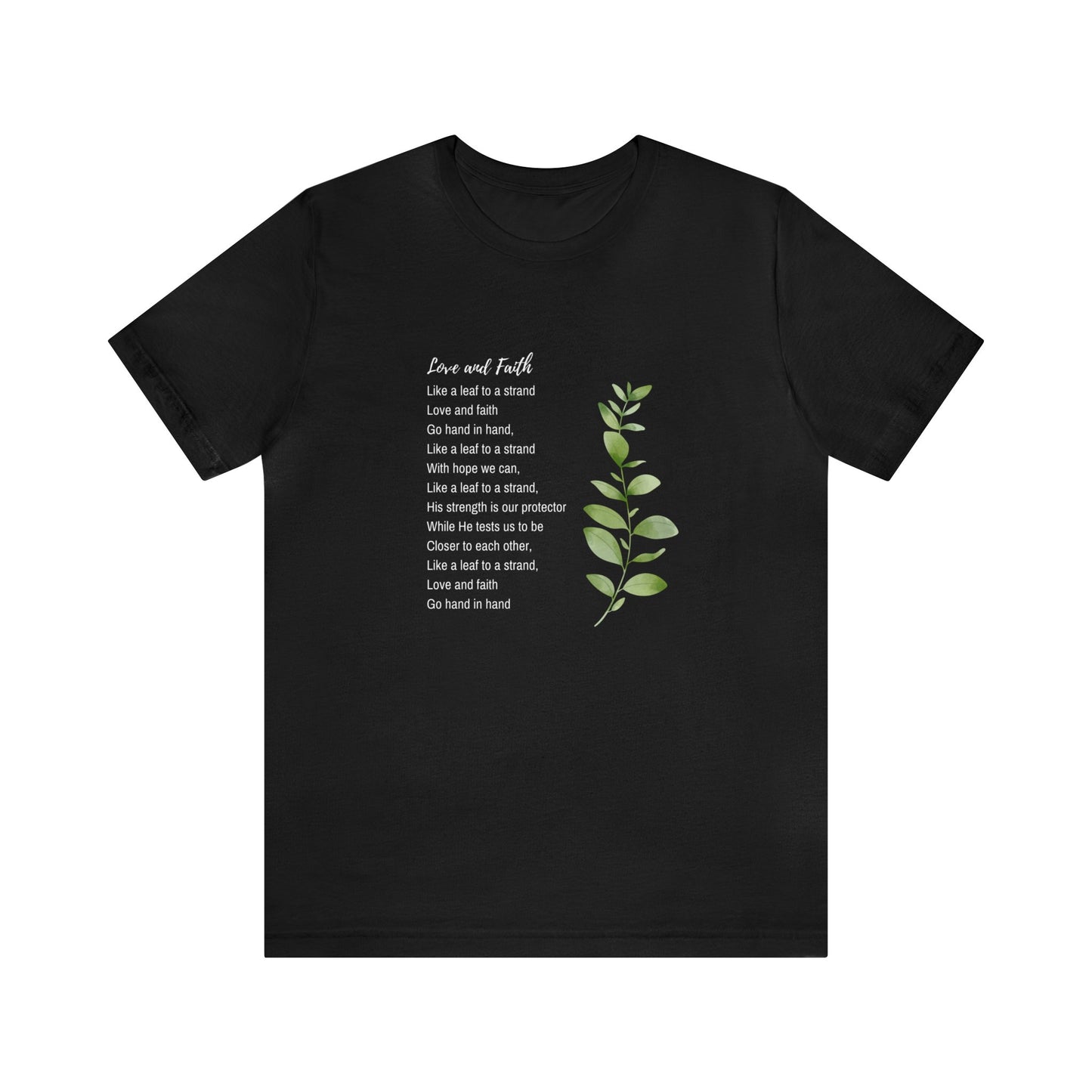 Love and Faith Poem: Unisex Jersey Short Sleeve Tee