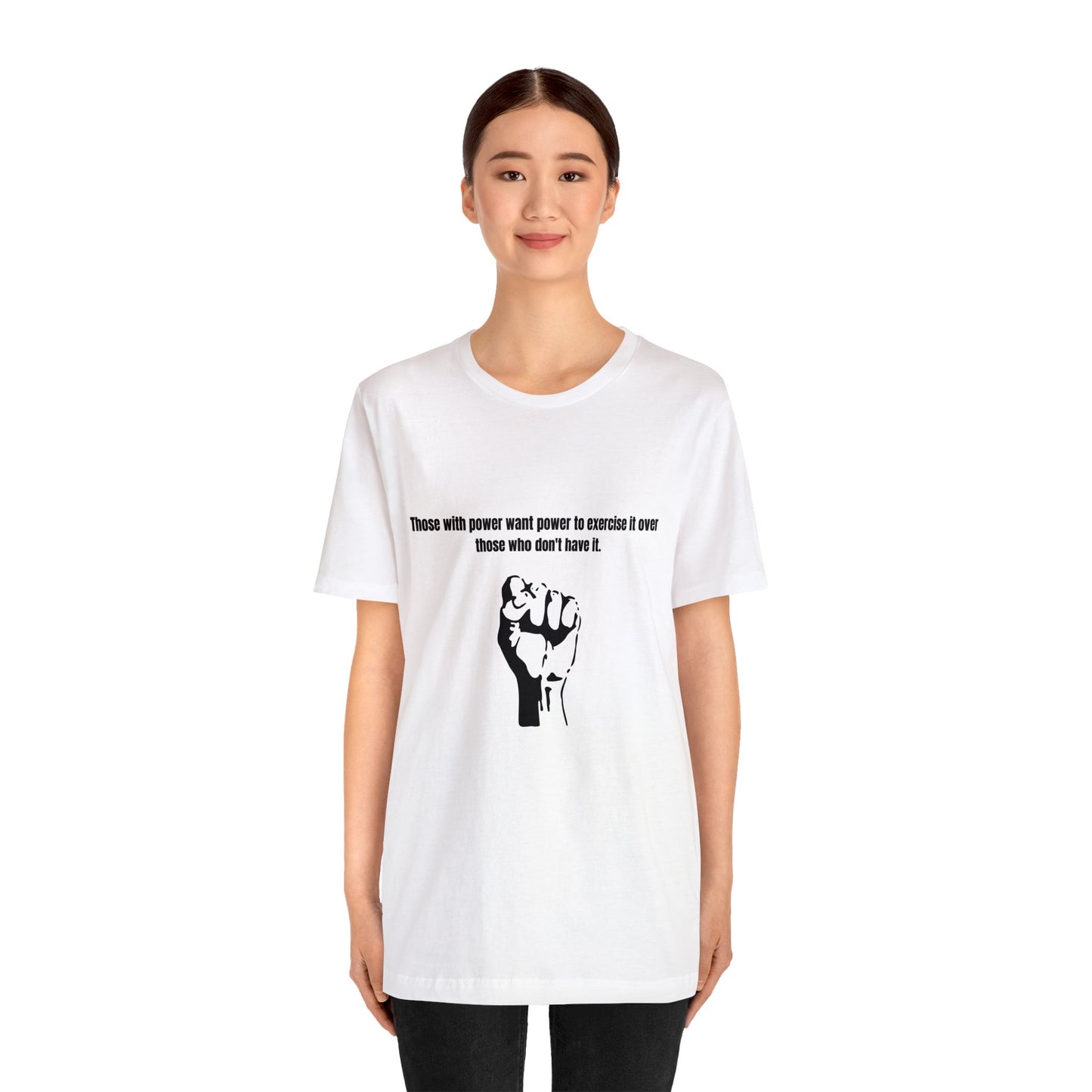 Those with Power: Unisex Jersey Short Sleeve Tee